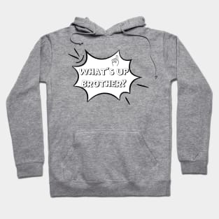 What's Up Brother Comic Typography Meme Hoodie
